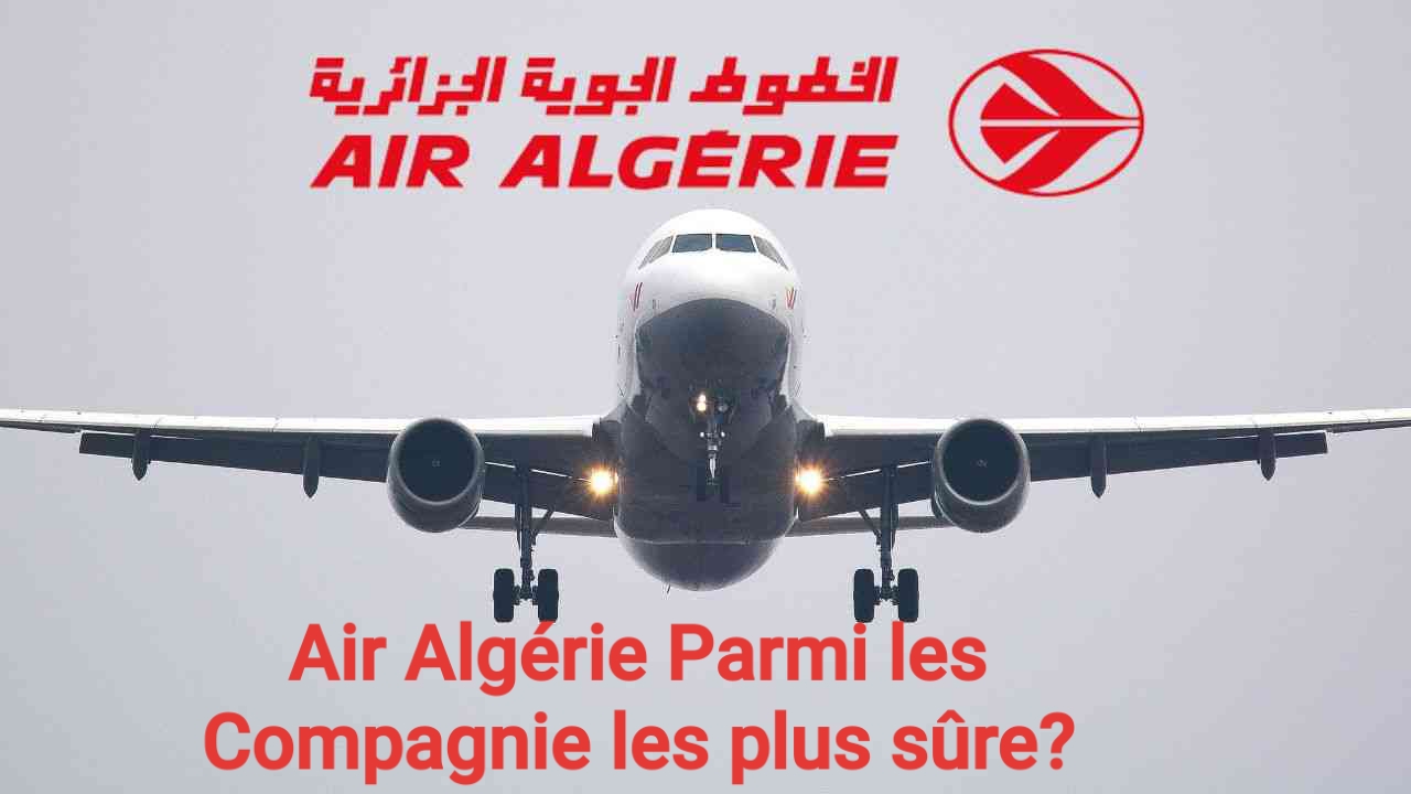 Air Algérie est parmi les compagnies les plus sûres en 2023 ?