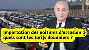 Importation des voitures : les tarifs douaniers pour les voitures d’occasion