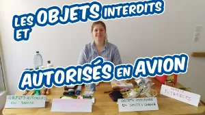 Les objets non autorisés en cabine, mais autorisés en soute