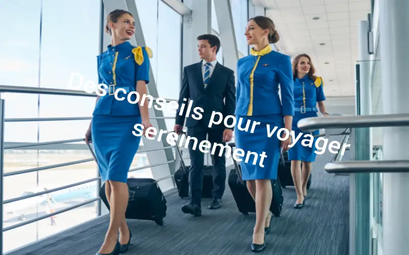 Hôtesses de l'air et stewards : des conseils pour voyager sereinement